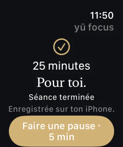 Apple Watch : séance terminée, 25 minutes, le message « Pour toi. », « Enregistrée sur ton iPhone. » et un bouton Faire une pause de 5 minutes.
